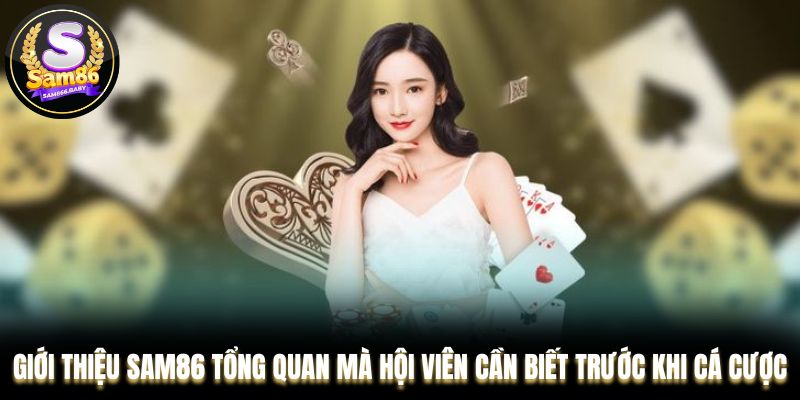 Giới thiệu Sam86 tổng quan mà hội viên cần biết trước khi cá cược