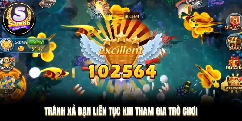 Tránh xả đạn liên tục khi tham gia trò chơi